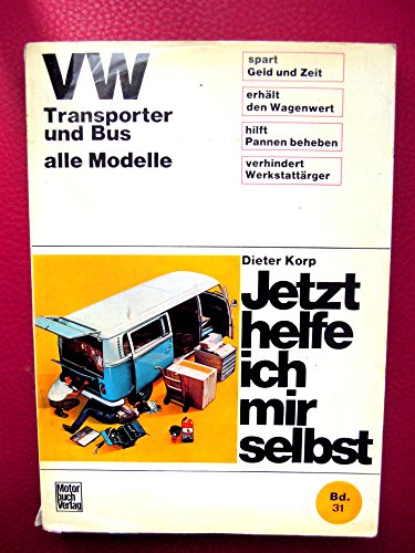VW Transporter und Bus alle Modelle bis Juni 1979: Jetzt helfe ich mir selbst von Motorbuch Verlag